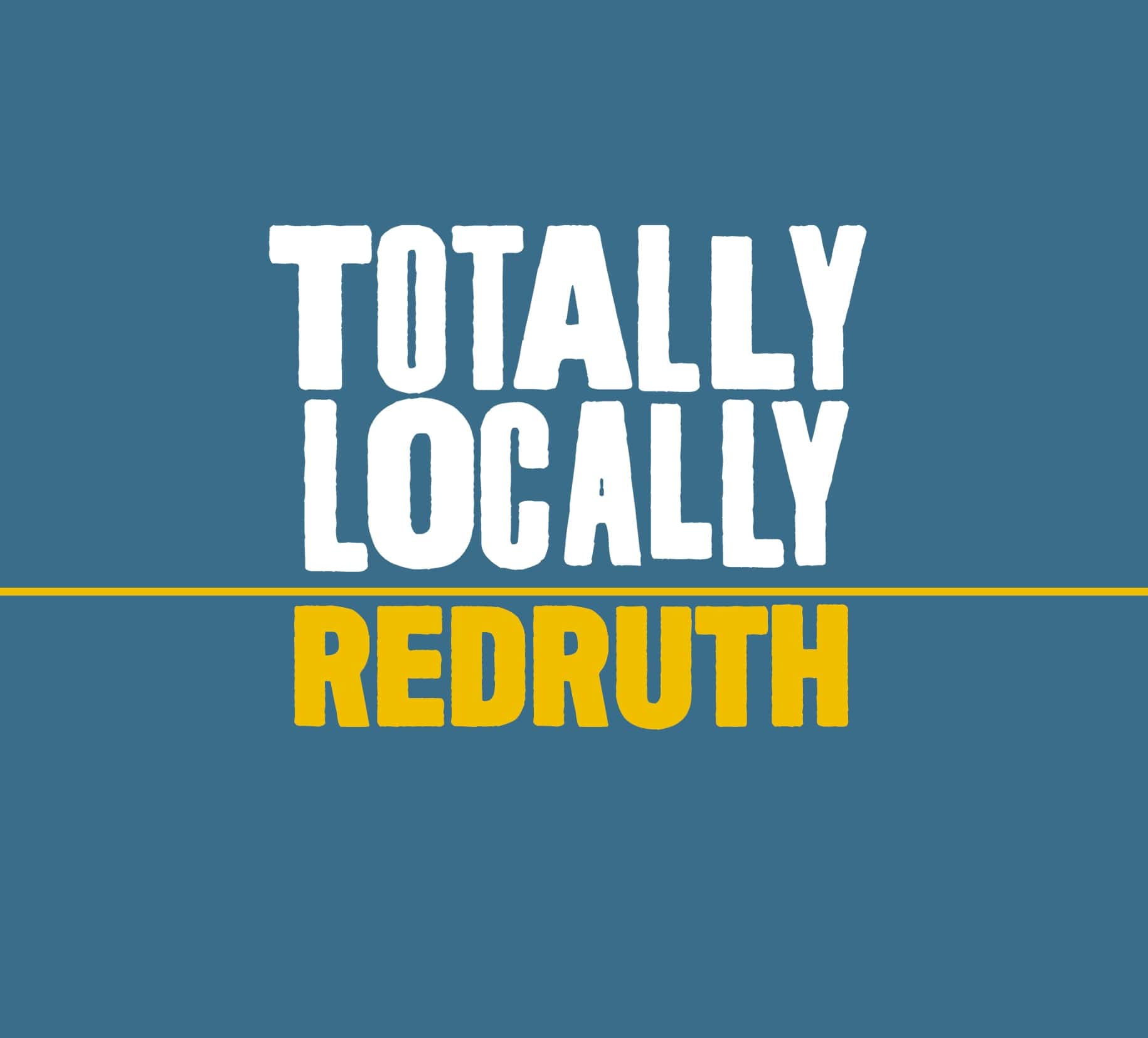 Totally Locally Redruth
